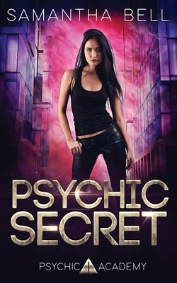Psychic Secret: An Urban Fantasy Academy Romance by Samantha Bell