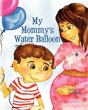 My Mommy's Water Balloon by Lisa Darnell