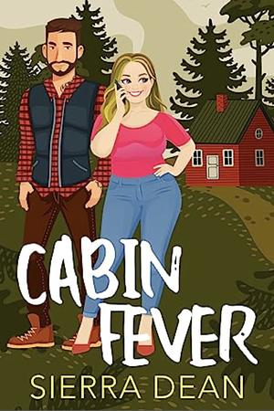 Cabin Fever by Sierra Dean