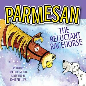 Parmesan, the Reluctant Racehorse by Jacqui Halpin