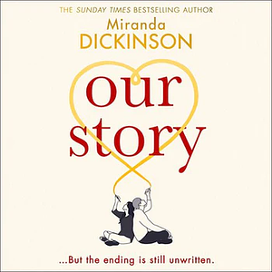 Our Story by Miranda Dickinson