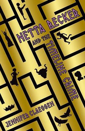 Netta Becker and the Timeline Crime by Jennifer Claessen