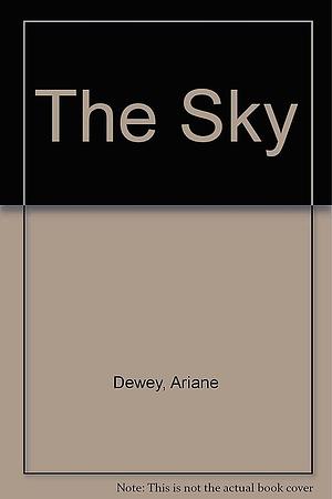 The Sky by Ariane Dewey