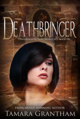 Deathbringer: Olive Kennedy by Tamara Grantham