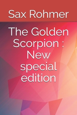 The Golden Scorpion: New special edition by Sax Rohmer