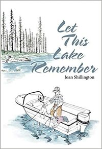 Let This Lake Remember by Joan Shillington