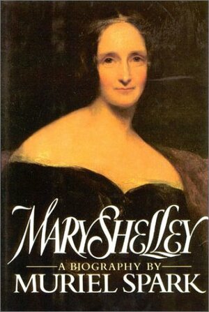 Mary Shelley by Muriel Spark