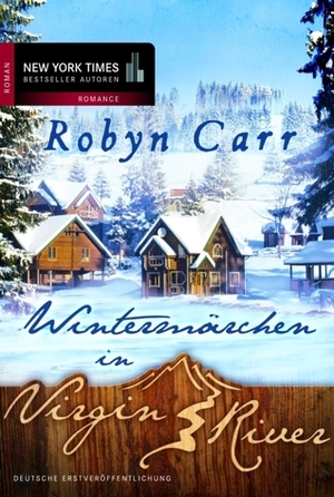 Wintermärchen in Virgin River by Barbara Alberter, Robyn Carr