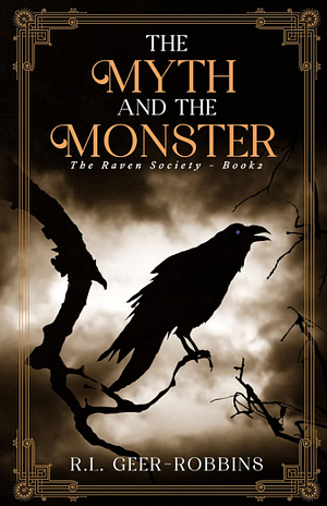 The Myth and the Monster by R.L. Geer-Robbins