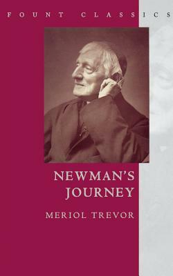 NEWMAN'S JOURNEY [New edition] by Meriol Trevor