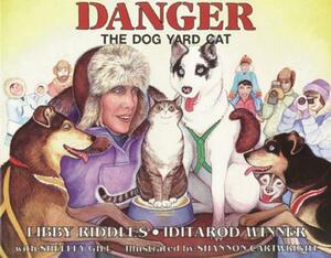 Danger the Dog Yard Cat by Libby Riddles
