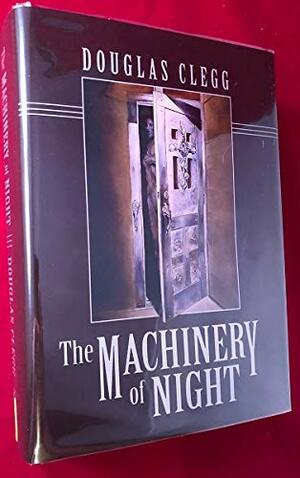 The Machinery of Night by Douglas Clegg