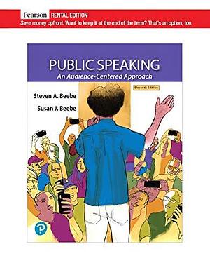 Public Speaking: An Audience-Centered Approach rental Edition by Susan J. Beebe, Steven A. Beebe, Steven A. Beebe