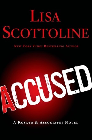 Accused: A Rosato & Associates Novel by Lisa Scottoline