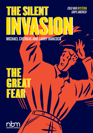 The Silent Invasion, The Great Fear by Michael Cherkas, Larry Hancock