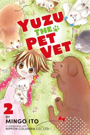 Yuzu the Pet Vet, Vol. 2 by Mingo Ito, Mingo Ito