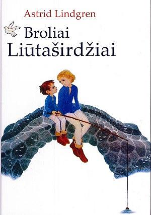 Broliai Liūtaširdžiai by Astrid Lindgren