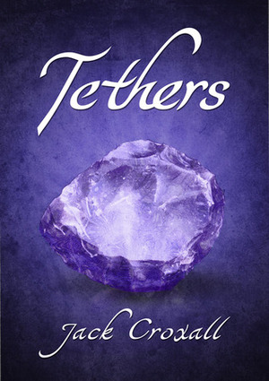Tethers by Jack Croxall