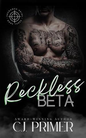 Reckless Beta: An Age Gap Wolf Shifter Romance by C.J. Primer, C.J. Primer