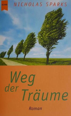 Weg der Träume: Roman by Nicholas Sparks