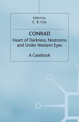 Joseph Conrad: Heart of Darkness, Nostromo and Under Western Eyes by 