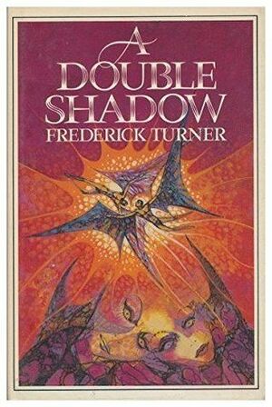 A Double Shadow by Frederick Turner