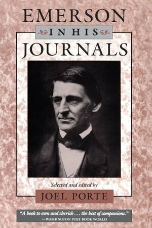 Emerson in His Journals by Ralph Waldo Emerson, Joel Porte