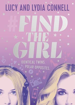 Find The Girl by Lydia Connell, Lucy Connell