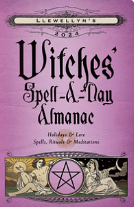 Llewellyn's 2024 Witches' Spell-A-Day Almanac by Barbara Ardinger, Llewellyn Worldwide Ltd, Llewellyn