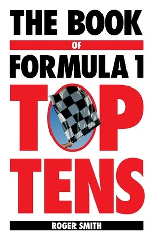 The Book of Formula 1 Top Tens by Roger Smith