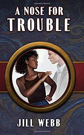 A Nose For Trouble by Jill Webb