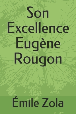 Son Excellence Eugène Rougon by Émile Zola