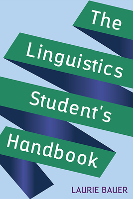 The Linguistics Student's Handbook by Laurie Bauer