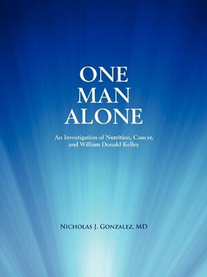 One Man Alone by Nicholas J. Gonzalez MD