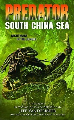 Predator: South China Sea by Jeff VanderMeer