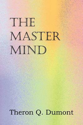 The Master Mind by Theron Q. Dumont