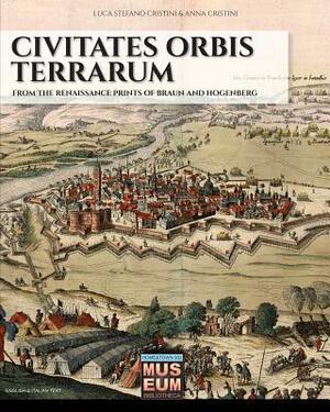 Civitates orbis terrarum: From the renaissance prints of Braun and Hogenberg by Luca Stefano Cristini, Anna Cristini