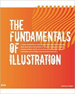 The Fundamentals Of Illustration by Lawrence Zeegan, Lawrence Zeegen