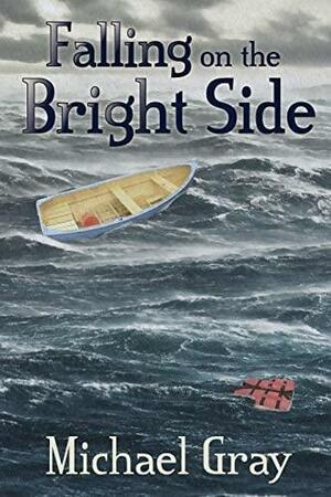 Falling on the Bright Side by Michael Gray