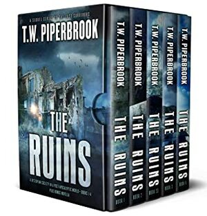 The Ruins Box Set: The Complete Post-Apocalyptic Series (Books 1-4) by T.W. Piperbrook
