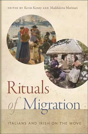 Rituals of Migration: Italians and Irish on the Move by Maddelena Marinari, Kevin Kenny