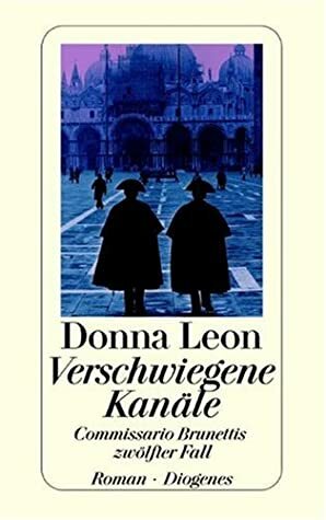 Verschwiegene Kanäle by Donna Leon