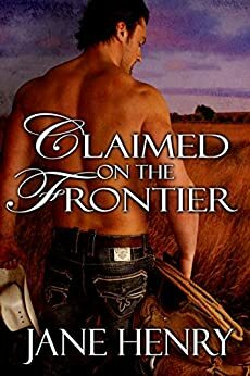 Claimed on the Frontier by Jane Henry