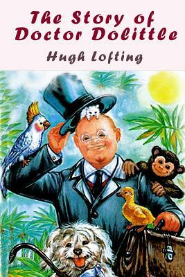 The Story of Doctor Dolittle by Hugh Lofting