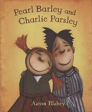 Pearl Barley and Charlie Parsley by Aaron Blabey