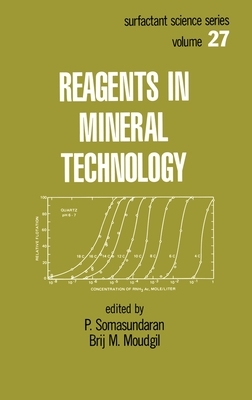 Reagents in Mineral Technology by P. Somasundaran