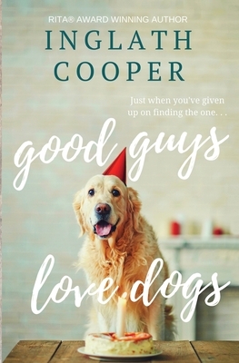 Good Guys Love Dogs by Inglath Cooper