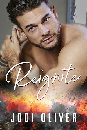 Reignite  by Jodi Oliver