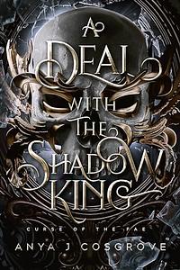 A Deal with the Shadow King by Anya J. Cosgrove, Anya J. Cosgrove