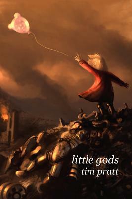 Little Gods by Tim Pratt